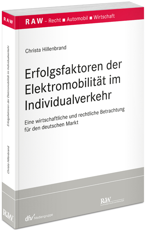 Erfolgsfaktoren der Elektromobilit&auml;t im Individualverkehr - Christa Hillenbrand