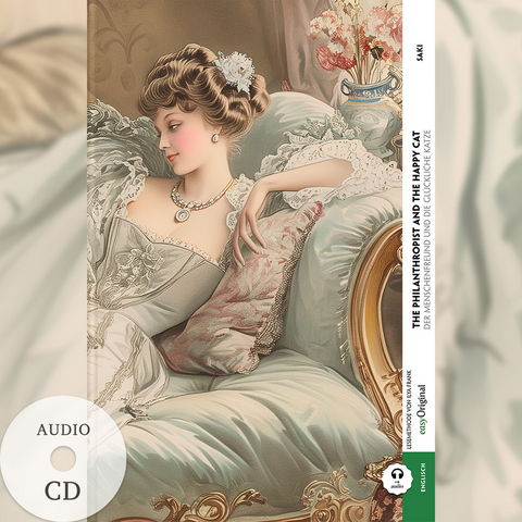 The Philanthropist and the Happy Cat / Der Menschenfreund und die gl&uuml;ckliche Katze (Buch + Audio-CD) - Frank-Lesemethode - Kommentierte zweisprachige Ausgabe Englisch-Deutsch - Hector Hugh Munro (Saki)