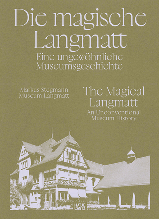 Die magische Langmatt. Eine ungewöhnliche Museumsgeschichte | The magical Langmatt. An unconventional Museum history