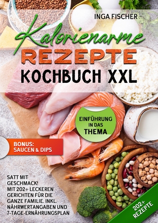 Kalorienarme Rezepte Kochbuch XXL