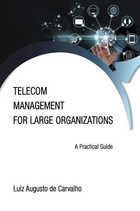 Telecom Management for Large Organizations - Luiz Augusto de Carvalho