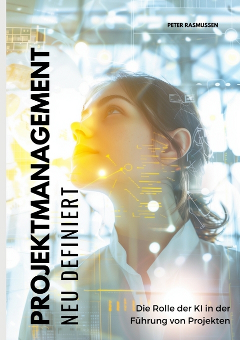 Projektmanagement neu definiert - Peter Rasmussen