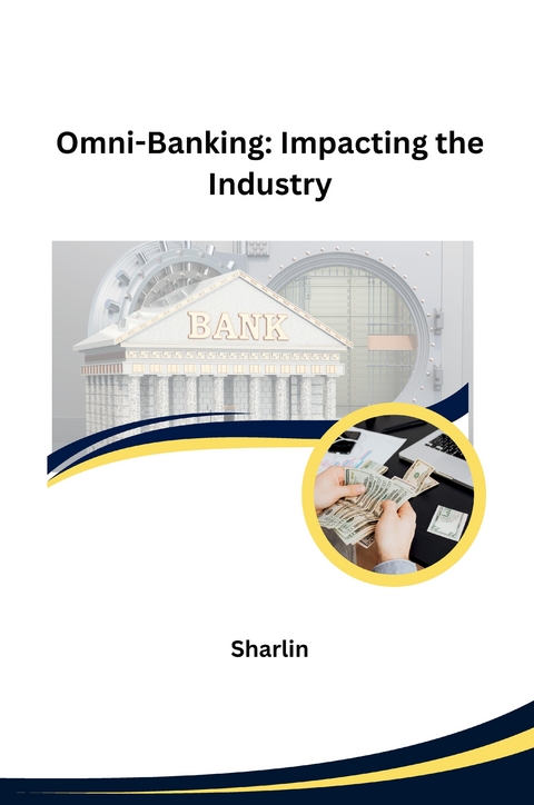 Omni-Banking: Impacting the Industry -  Sharlin