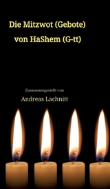 Die Mitzwot (Gebote) von HaShem (G-tt) - Einleitung