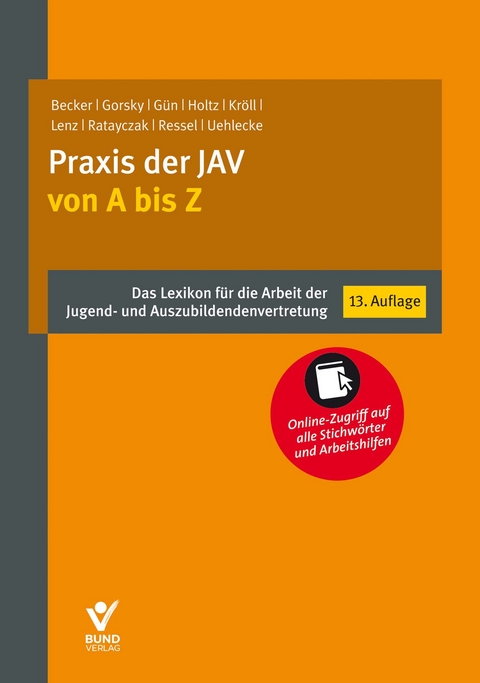 Praxis der JAV von A bis Z - Julian Uehlecke, Isaf G&uuml;n, Stefanie Holtz, Dieter Lenz, Kristof Becker, J&uuml;rgen Ratayczak, Thomas Ressel, Astrid Gorsky, Michael Kr&ouml;ll