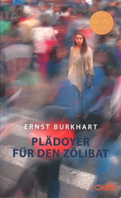 Pl&auml;doyer f&uuml;r den Z&ouml;libat - Ernst Burkhart