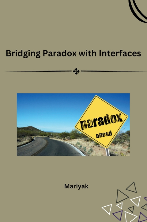 Bridging Paradox with Interfaces -  Mariyak