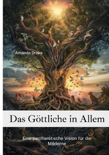 Das G&ouml;ttliche in Allem - Amanda Drake