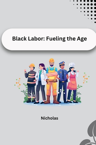 Black Labor: Fueling the Age