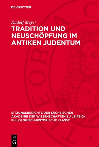 Tradition und Neuschöpfung im Antiken Judentum