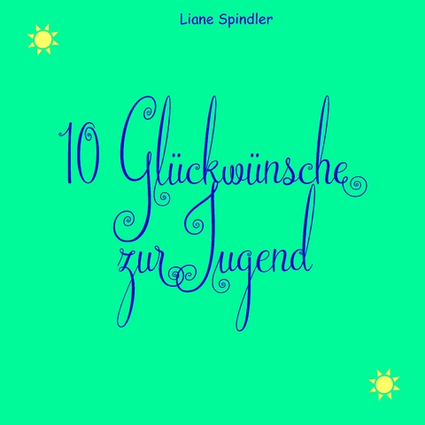 10 Gl&uuml;ckw&uuml;nsche zur Jugend