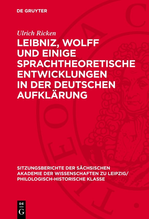 Leibniz, Wolff und einige sprachtheoretische Entwicklungen in der deutschen Aufkl&auml;rung - Ulrich Ricken