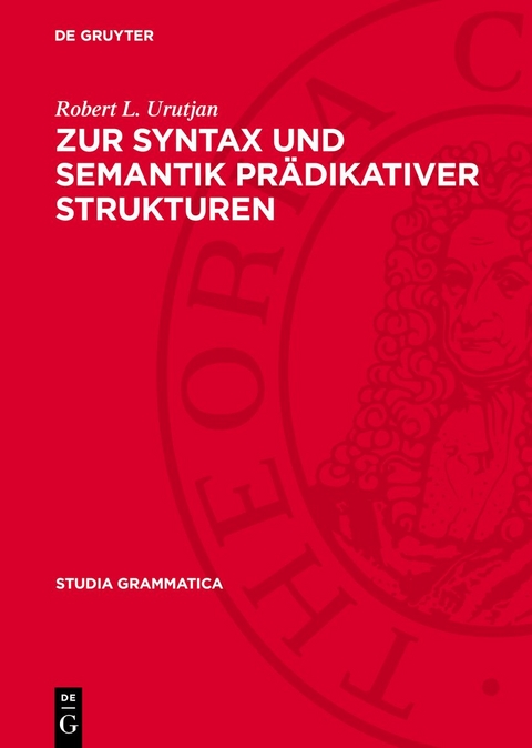 Zur Syntax und Semantik pr&auml;dikativer Strukturen - Gerda Klimonow, Ingrid Starke, Vladimir M. Grigorjan, Robert L. Urutjan
