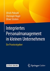Integriertes Personalmanagement in kleinen Unternehmen - Ulrich Pekruhl, Christoph Vogel, Oliver Strohm