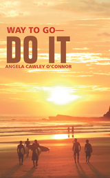 Way to Go&mdash;Do It - Angela Cawley O'Connor