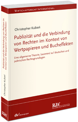 Publizit&auml;t und die Verbindung von Rechten im Kontext von Wertpapieren und Bucheffekten - Christopher Kubien