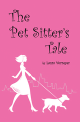 The Pet Sitter&rsquo;S Tale - Laura Vorreyer
