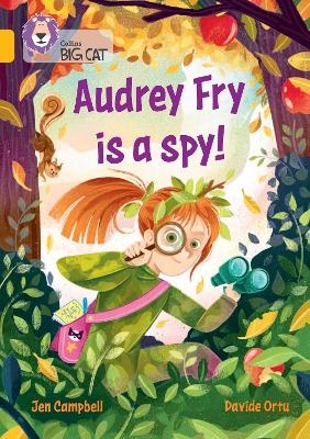 Audrey Fry is a Spy! - Jen Campbell