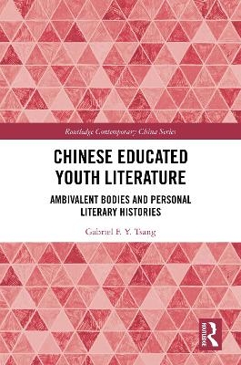 Chinese Educated Youth Literature - Gabriel F. Y. Tsang
