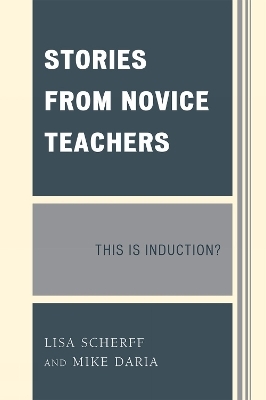 Stories from Novice Teachers - Lisa Scherff, Mike Daria