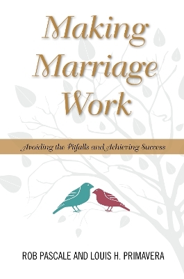 Making Marriage Work - Rob Pascale, Louis H. Primavera