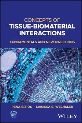 Concepts of Tissue-Biomaterial Interactions - Rena Bizios, Marissa E. Wechsler