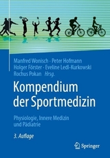 Kompendium der Sportmedizin - Wonisch, Manfred; Hofmann, Peter; Förster, Holger; Ledl-Kurkowski, Eveline; Pokan, Rochus