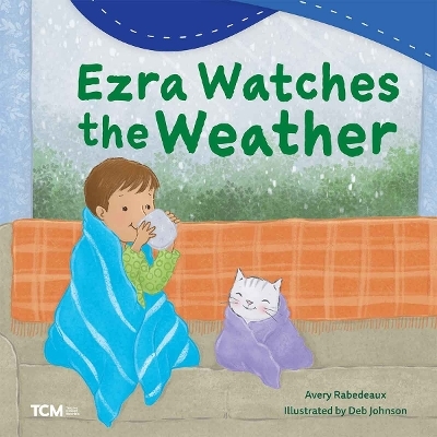 Ezra Watches the Weather - Avery Rabedeaux