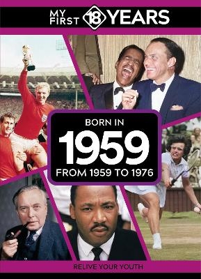 My First 18 Years - Born in 1959