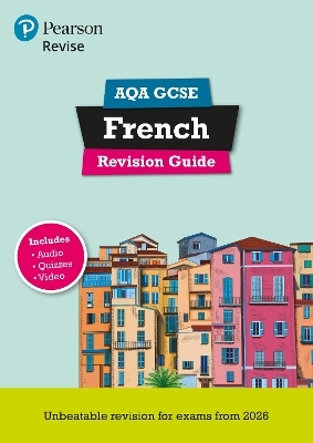 Pearson Revise AQA GCSE French Revision Guide incl. audio, quiz & video - for 2026, 2027 exams - Stuart Glover