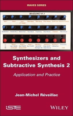 Synthesizers and Subtractive Synthesis, Volume 2 - Jean-Michel R&eacute;veillac