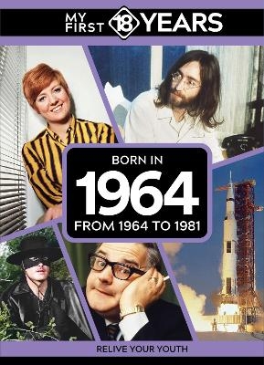 My First 18 Years - Born in 1964