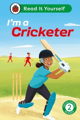 I'm a Cricketer:  Read It Yourself - Level 2 Developing Reader -  Ladybird