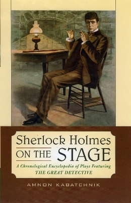 Sherlock Holmes on the Stage - Amnon Kabatchnik