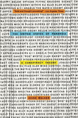 The United States of Paranoia: A Conspiracy Theory - Jesse Walker
