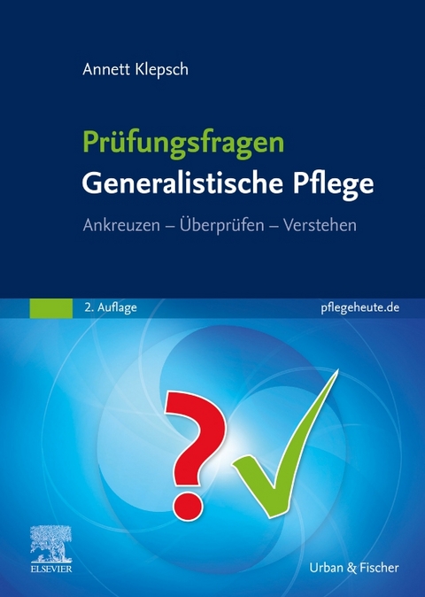 Pr&uuml;fungsfragen Generalistische Pflege - Annett Klepsch