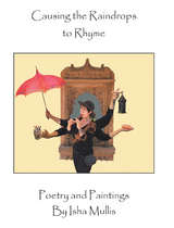 Causing the Raindrops to Rhyme - Isha Mullis