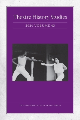 Theatre History Studies 2024, Vol 43 - 