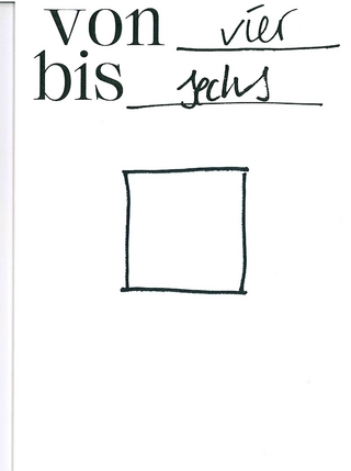 von vier bis sechs...