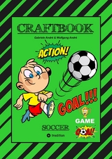 CRAFTBOOK - TOLLE BASTELVORLAGE - GOAL MASTER GAME - LUSTIGE FUSSBALL MOTIVE - SPANNENDE R&Auml;TSEL UND AUFGABEN - Gabriele Andr&eacute;, Wolfgang Andr&eacute;