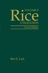 Rice, Volume 2: Utilization - Bor S. Luh