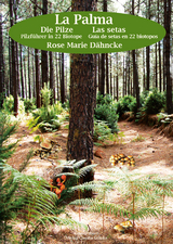 La Palma - die Pilze - Rose Marie D&auml;hncke