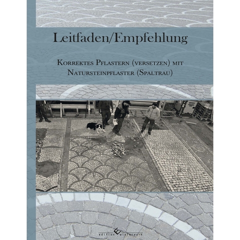 Leitfaden/Empfehlung - IG Deutscher Pflasterer und Steinsetzer e.V., Robert Sikroski