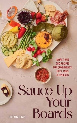 Sauce Up Your Boards - Hillary Davis, Sheena Bates
