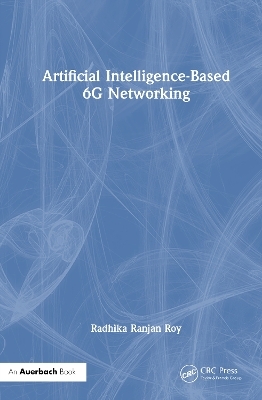 Artificial Intelligence-Based 6G Networking - Radhika Ranjan Roy