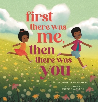First There Was Me, Then There Was You - Yvonne Sewankambo