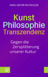Kunst &ndash; Philosophie &ndash; Transzendenz - Hans-Dieter Mutschler