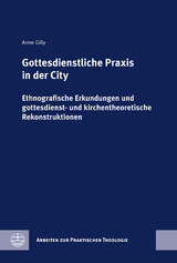 Gottesdienstliche Praxis in der City - Anne Gilly