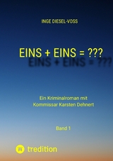 Eins + Eins = ??? Krimi oder Psychothriller = entscheidet selbst - Inge Diesel-Vo&szlig;