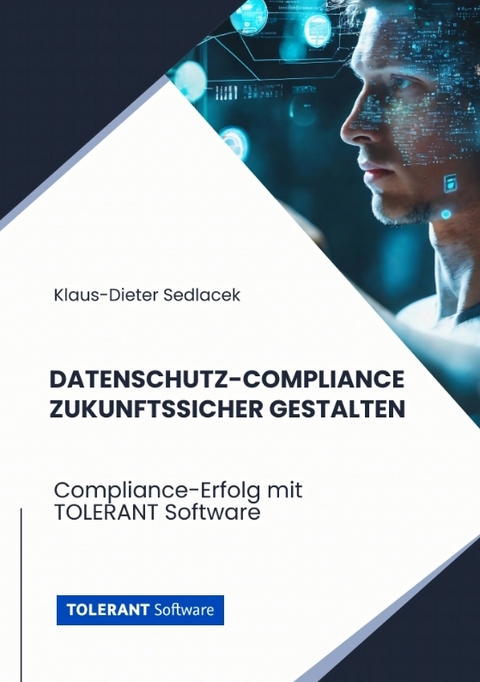 Datenschutz-Compliance zukunftssicher gestalten - Klaus-Dieter Sedlacek
